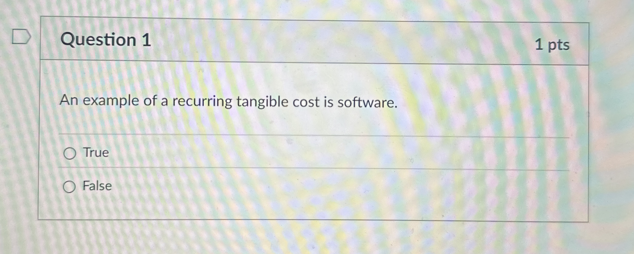  Question 1 1 pts An example of a recurring tangible cost