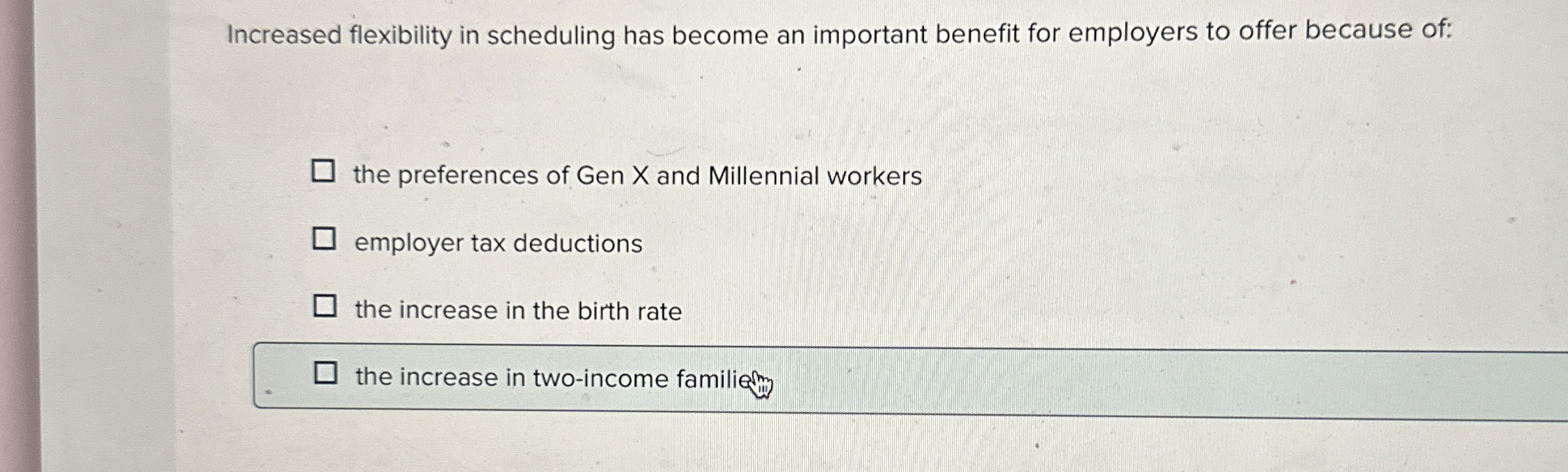  Increased flexibility in scheduling has become an important benefit for employers