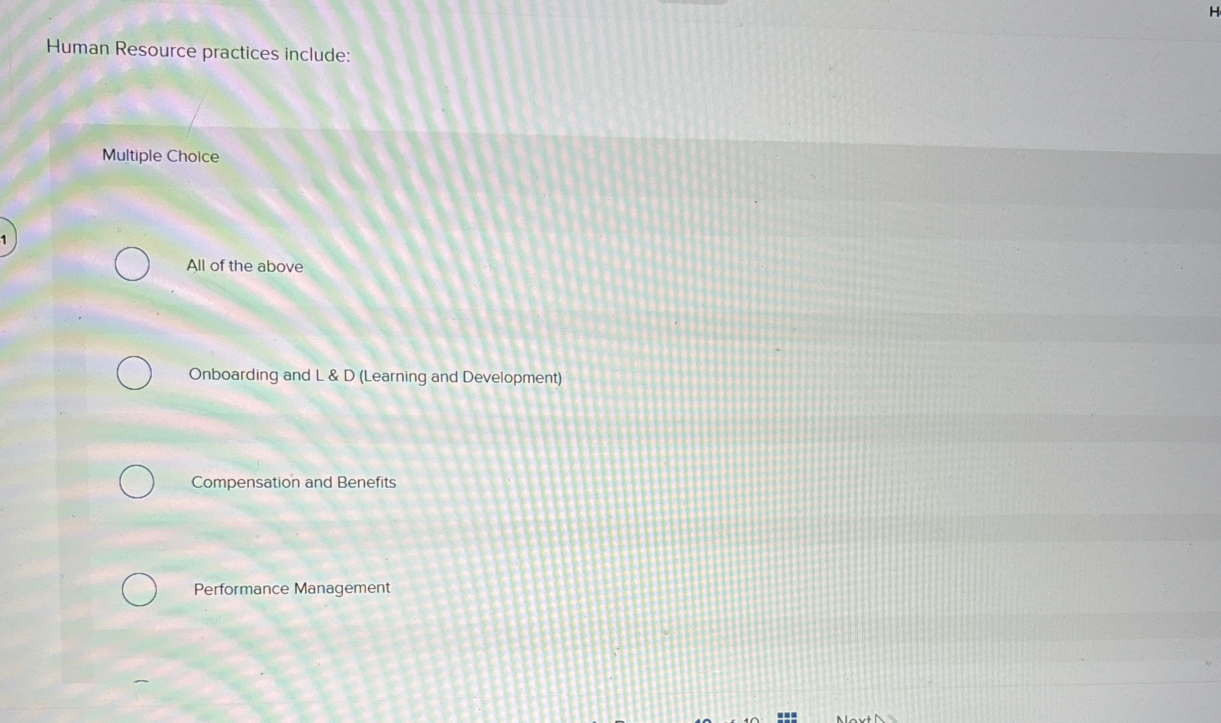  Human Resource practices include: Multiple Choice All of the above Onboarding