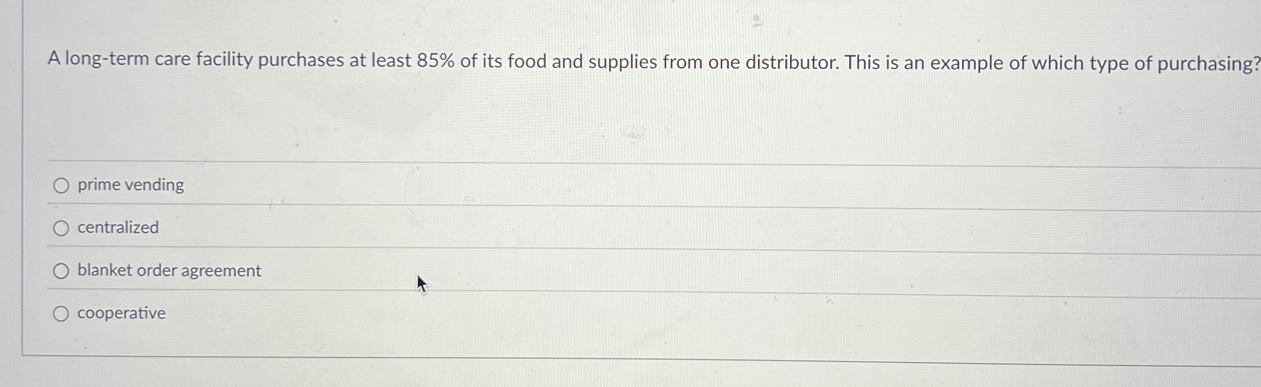  A long-term care facility purchases at least 85% of its food