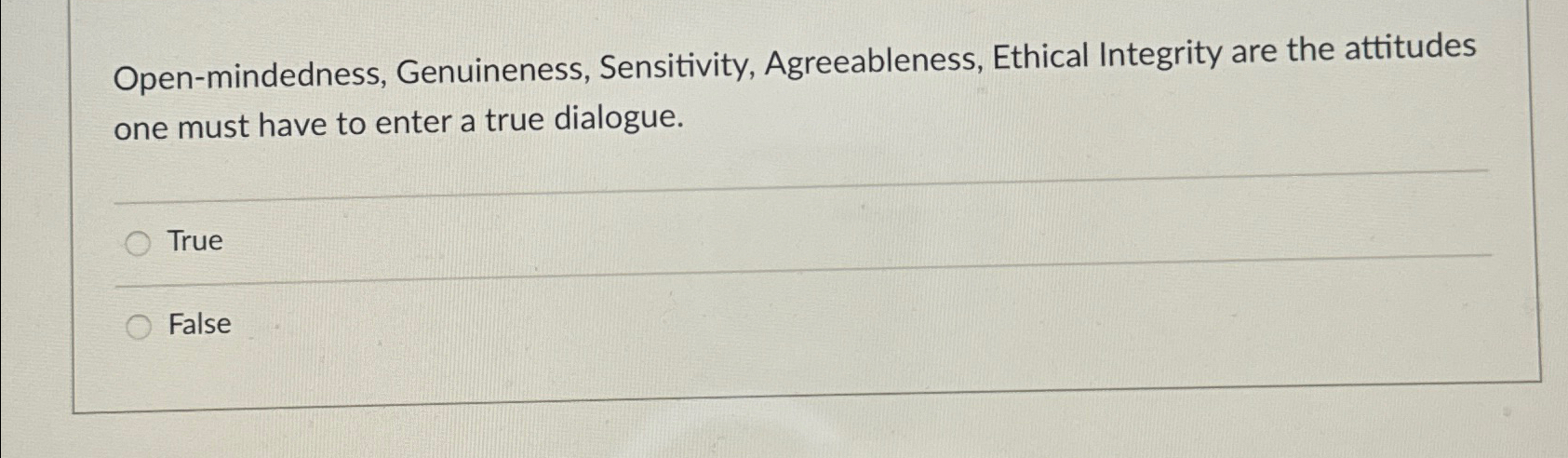  Open-mindedness, Genuineness, Sensitivity, Agreeableness, Ethical Integrity are the attitudes one must