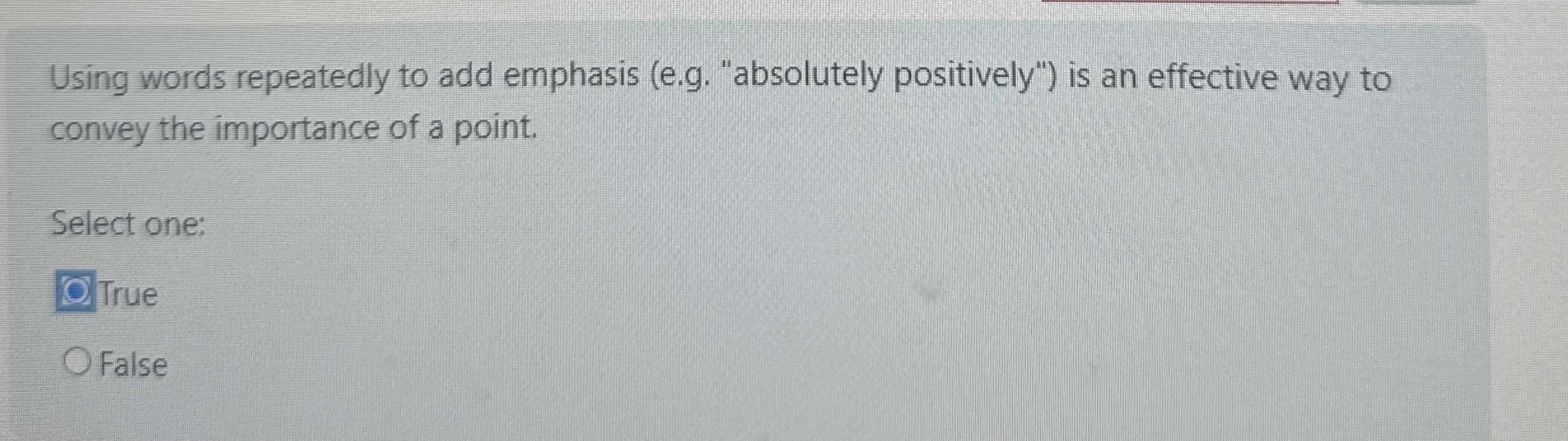  Using words repeatedly to add emphasis (e.g. "absolutely positively") is an