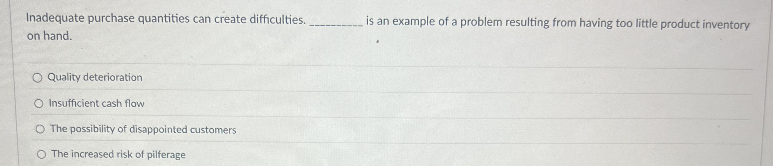  Inadequate purchase quantities can create difficulties. is an example of a