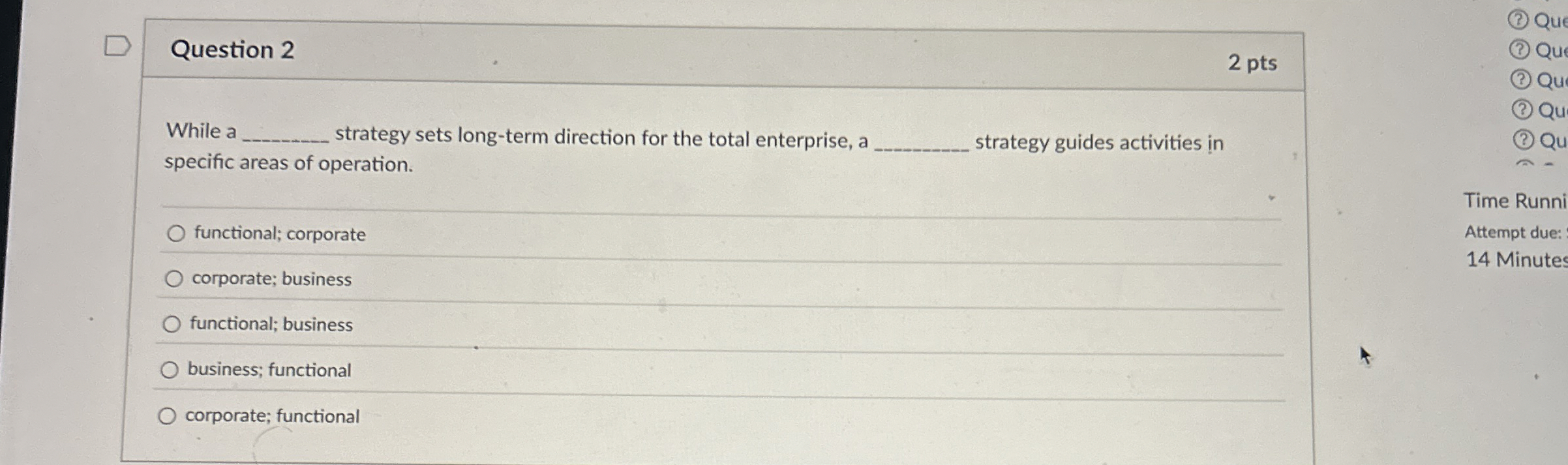  Question 2 While a strategy sets long-term direction for the total