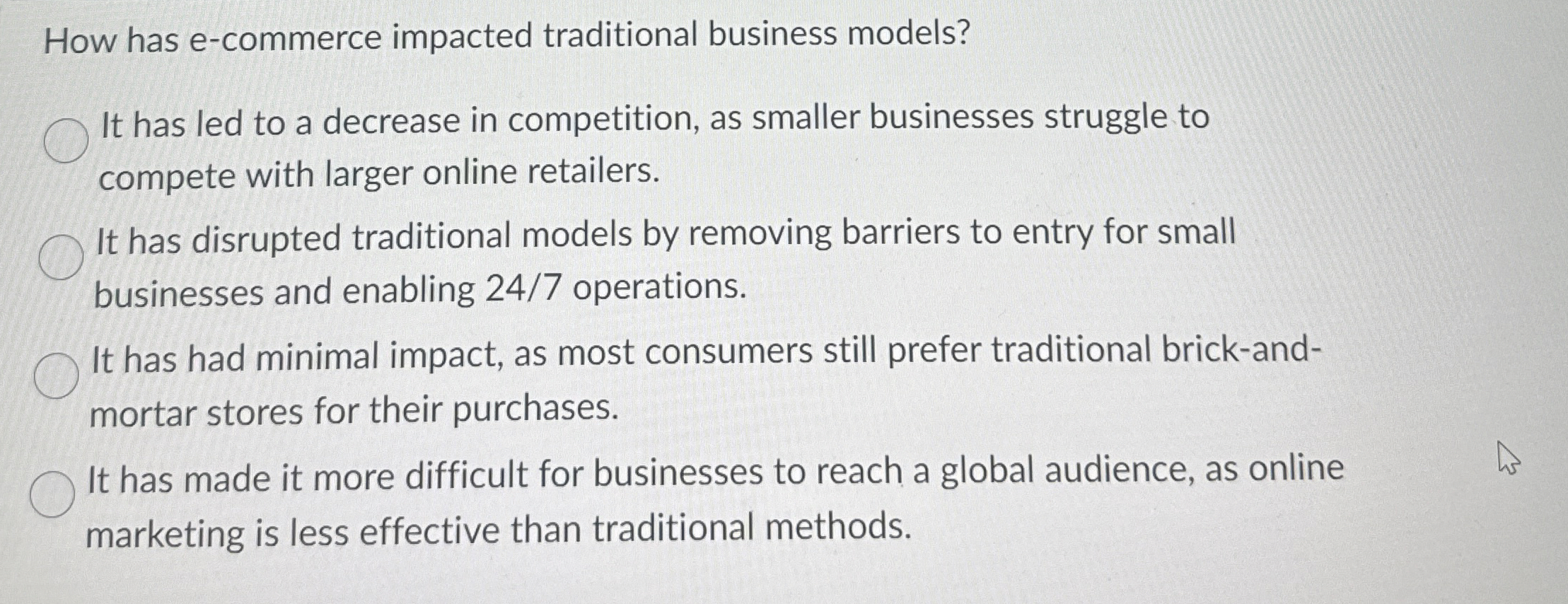  How has e-commerce impacted traditional business models? It has led to