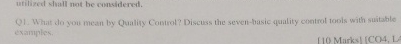  Q1. What do you mean by Quality Control? Discuss the seven-basic