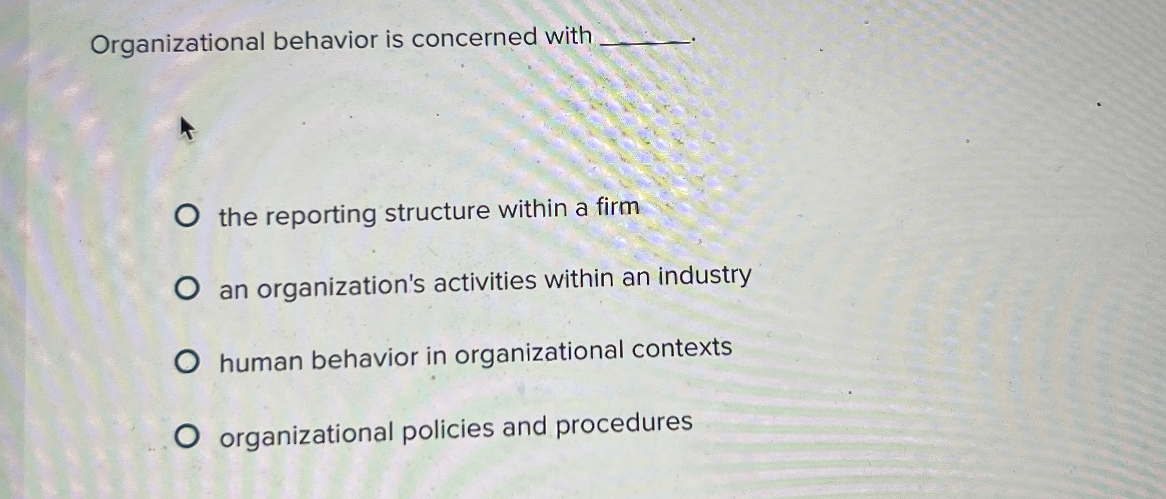  Organizational behavior is concerned with q, the reporting structure within a