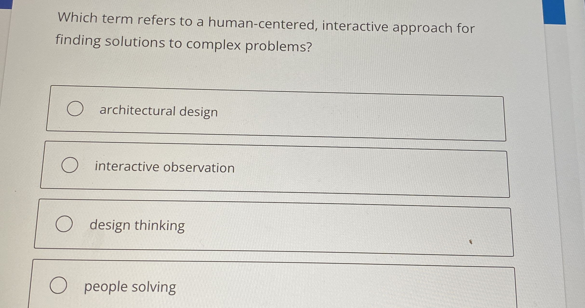  Which term refers to a human-centered, interactive approach for finding solutions
