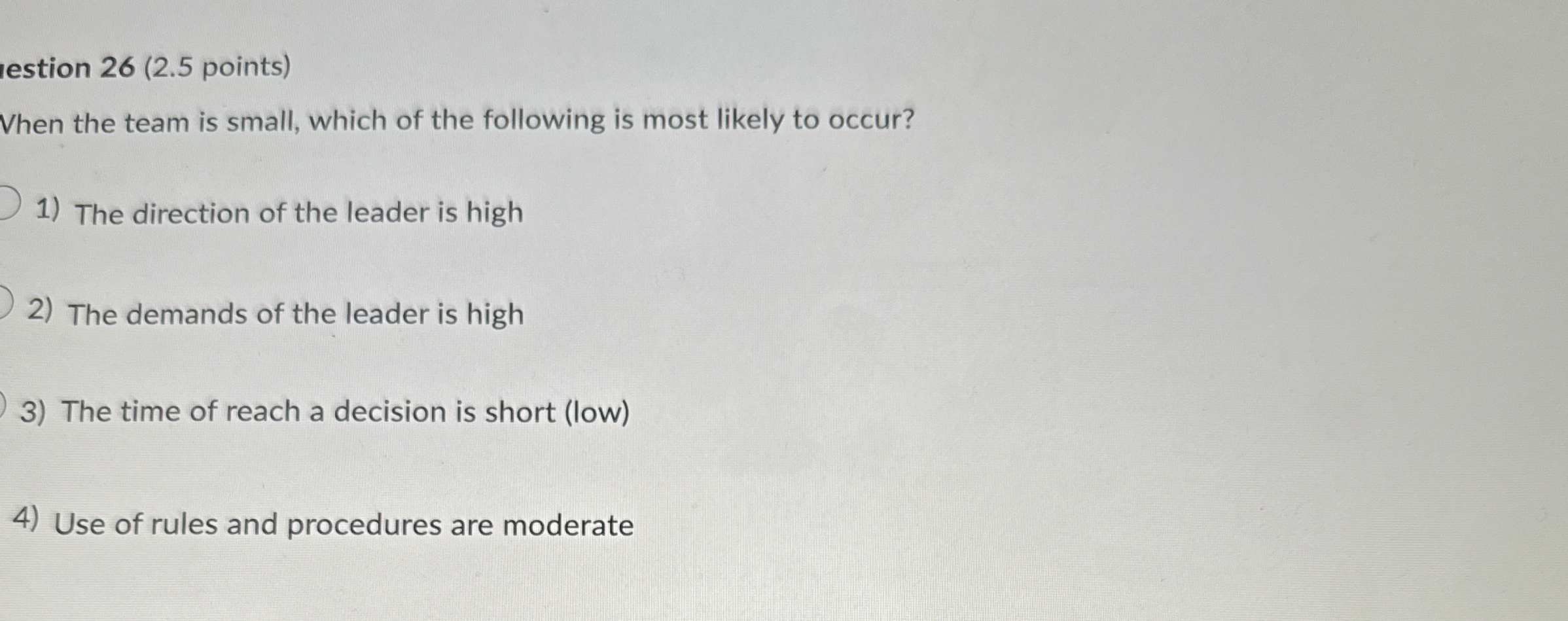  estion 26(2.5 points) Vhen the team is small, which of the