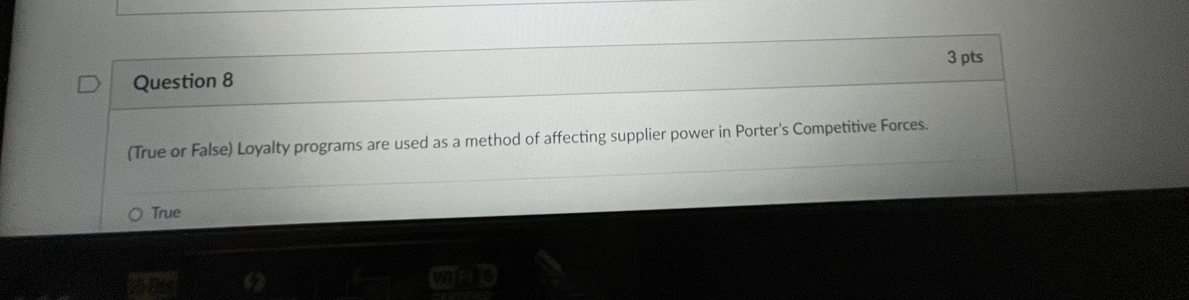  . Question 8 3 pts (True or False) Loyalty programs are