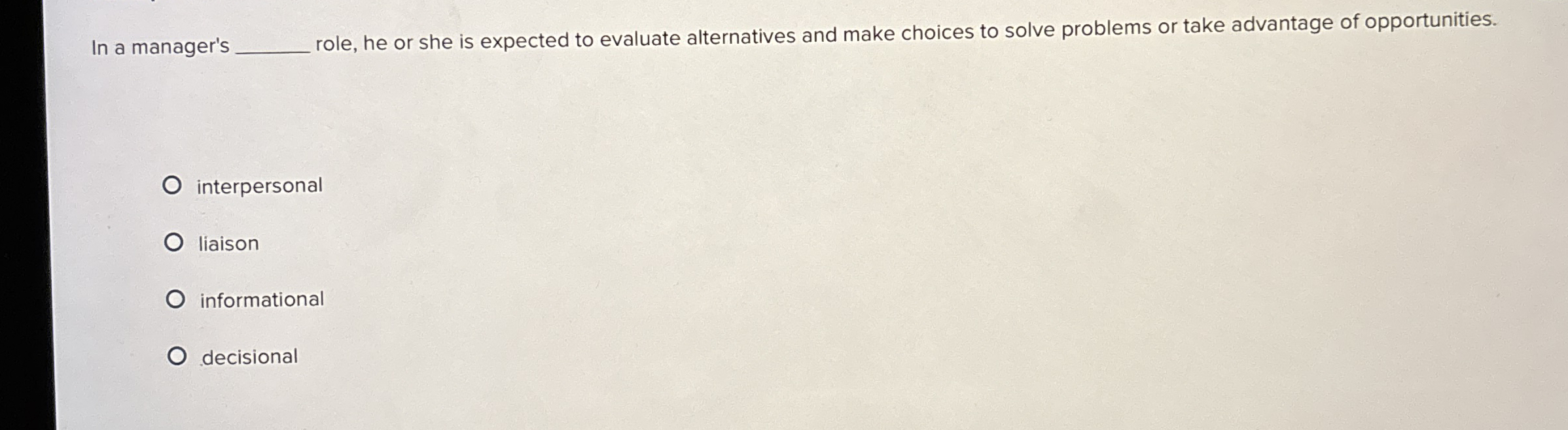  In a manager's q, role, he or she is expected to
