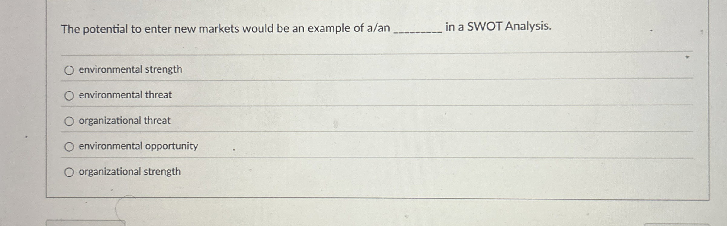  The potential to enter new markets would be an example of