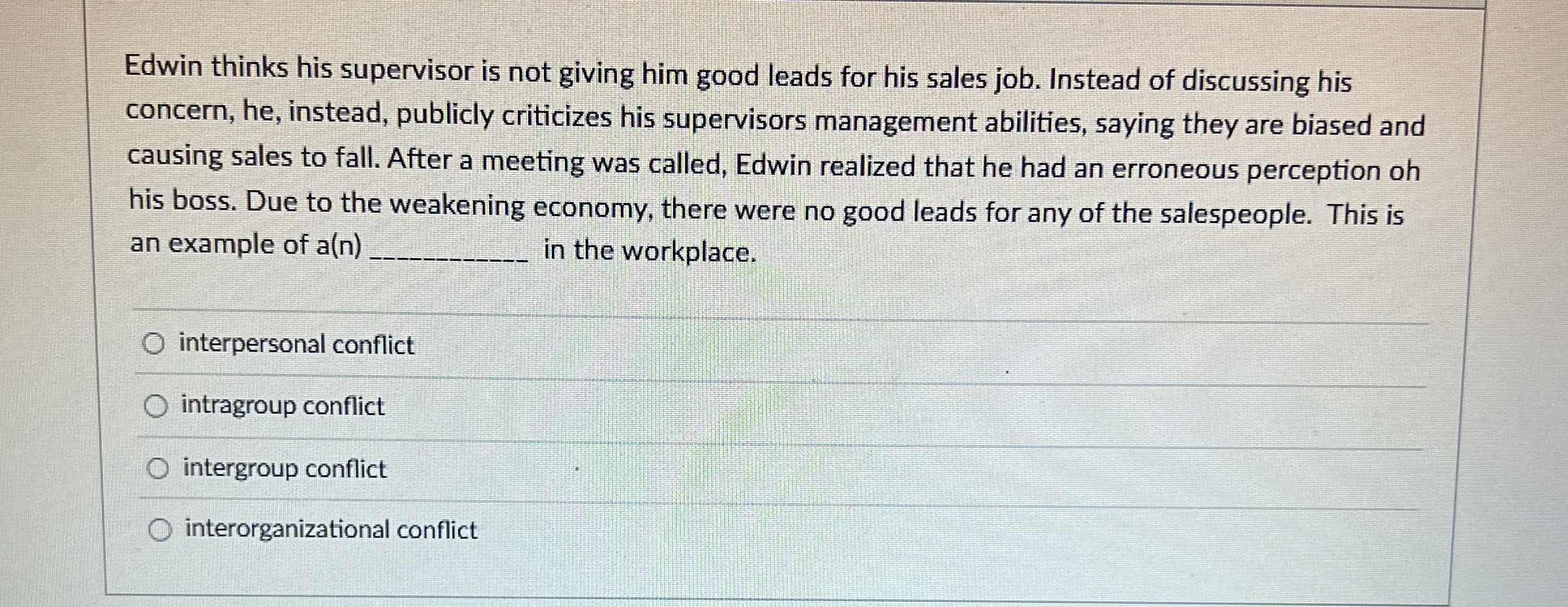  Edwin thinks his supervisor is not giving him good leads for