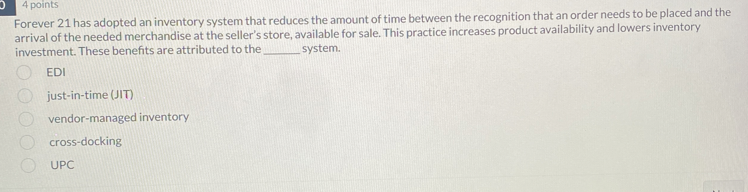 4 points Forever 21 has adopted an inventory system that reduces