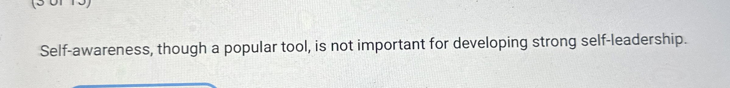  Self-awareness, though a popular tool, is not important for developing strong