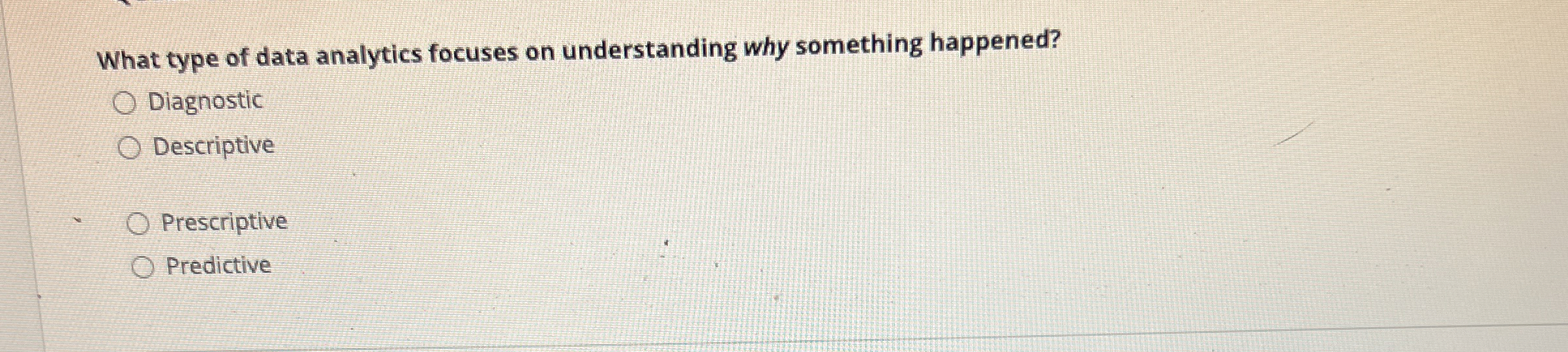  What type of data analytics focuses on understanding why something happened?