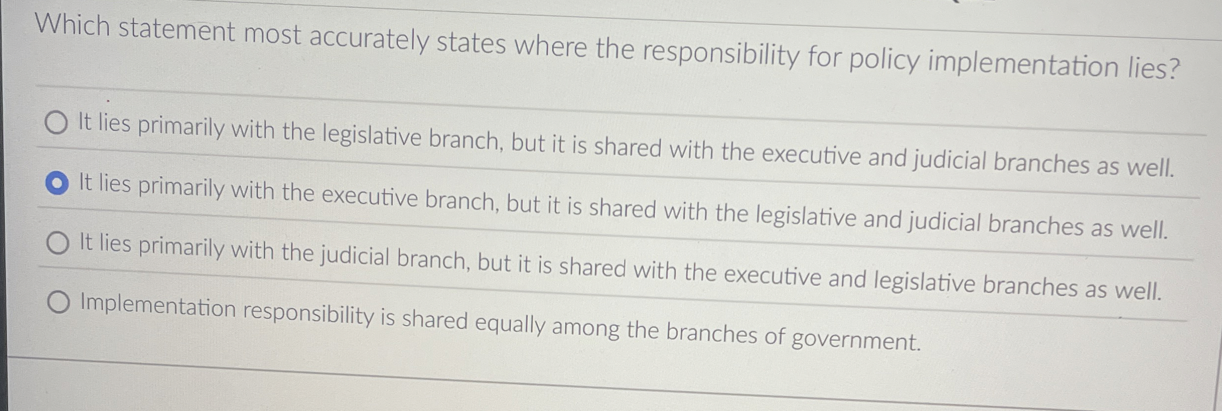  Which statement most accurately states where the responsibility for policy implementation