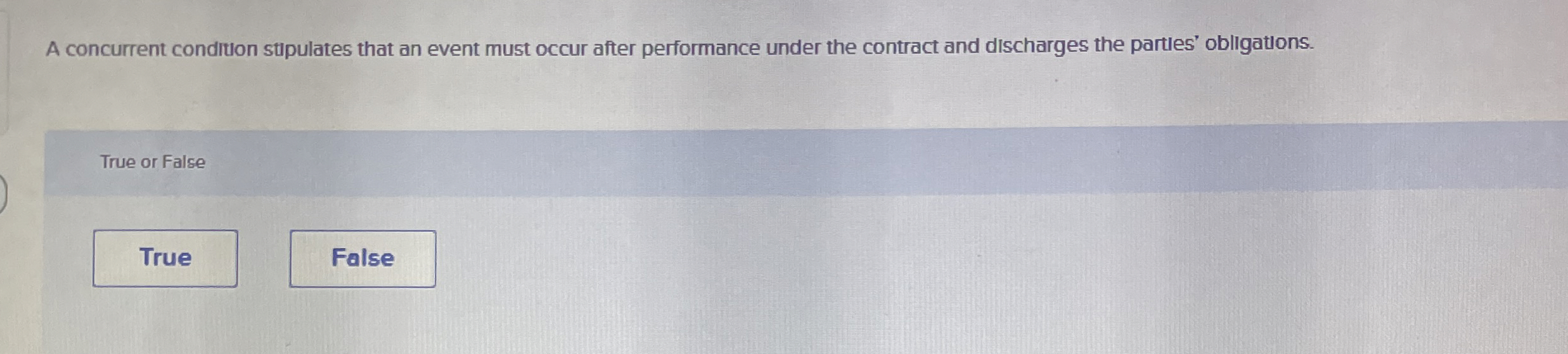  A concurrent condition stipulates that an event must occur after performance