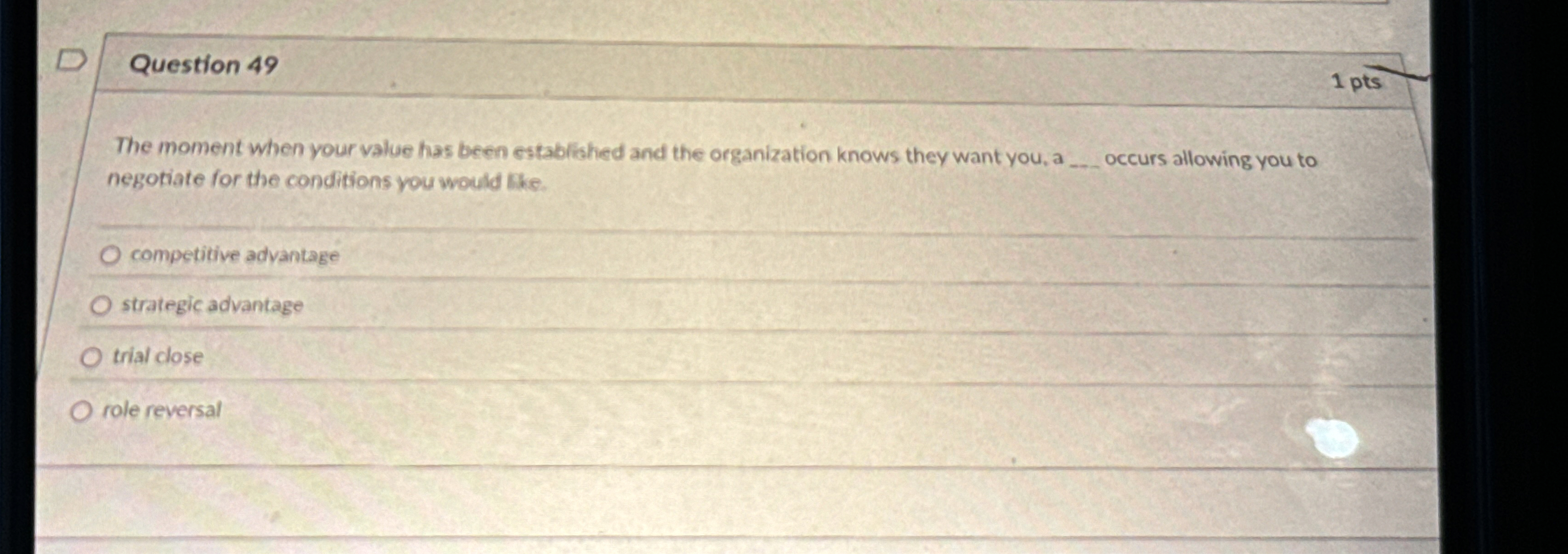  Question 49 The moment when your value has been established and