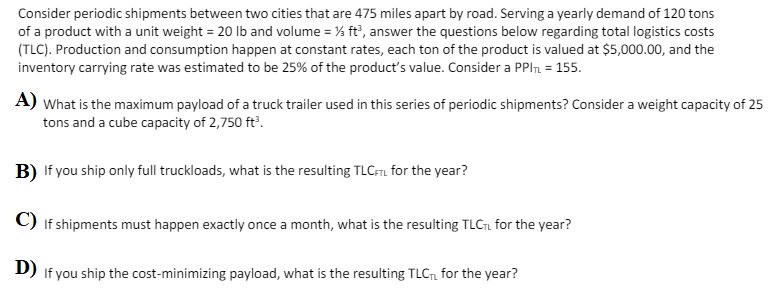  Consider periodic shipments between two cities that are 475 miles apart
