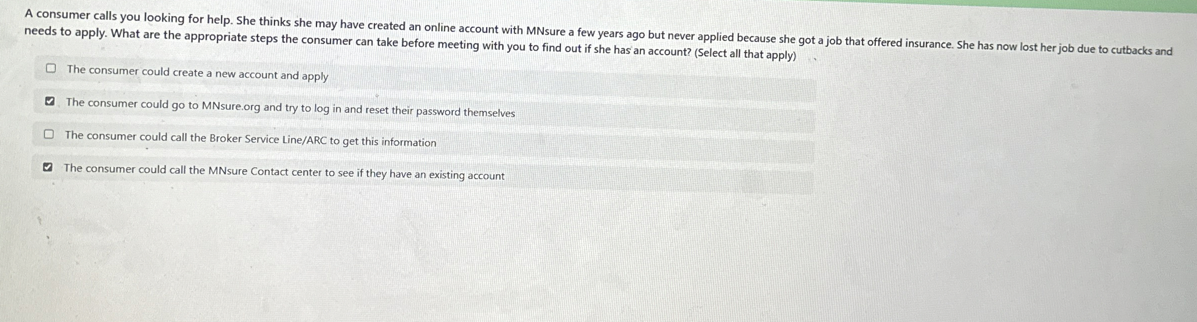  A consumer calls you looking for help. She thinks she may