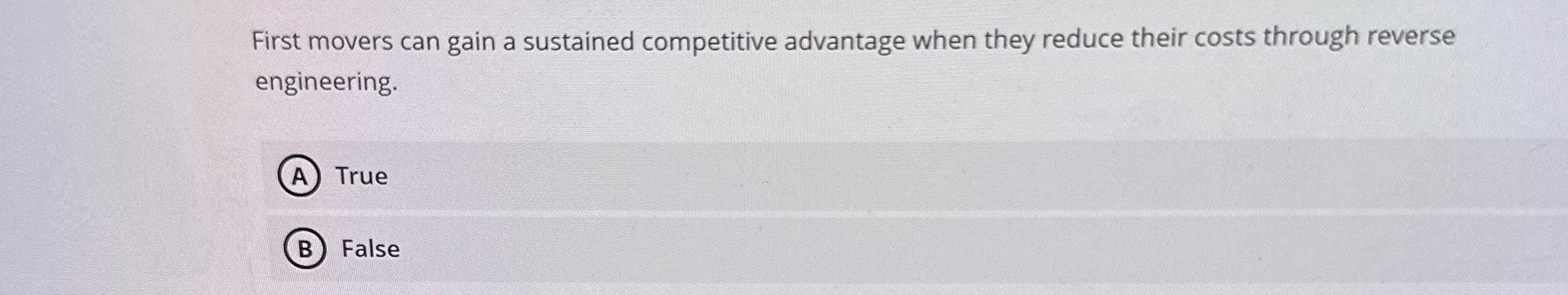  First movers can gain a sustained competitive advantage when they reduce