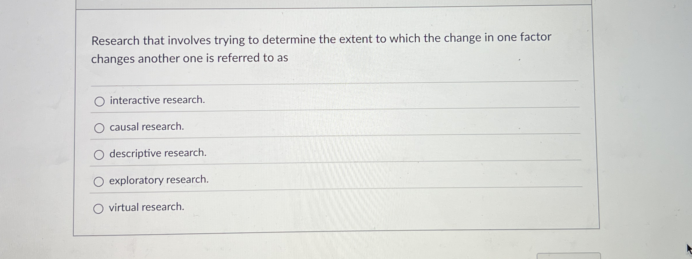  Research that involves trying to determine the extent to which the