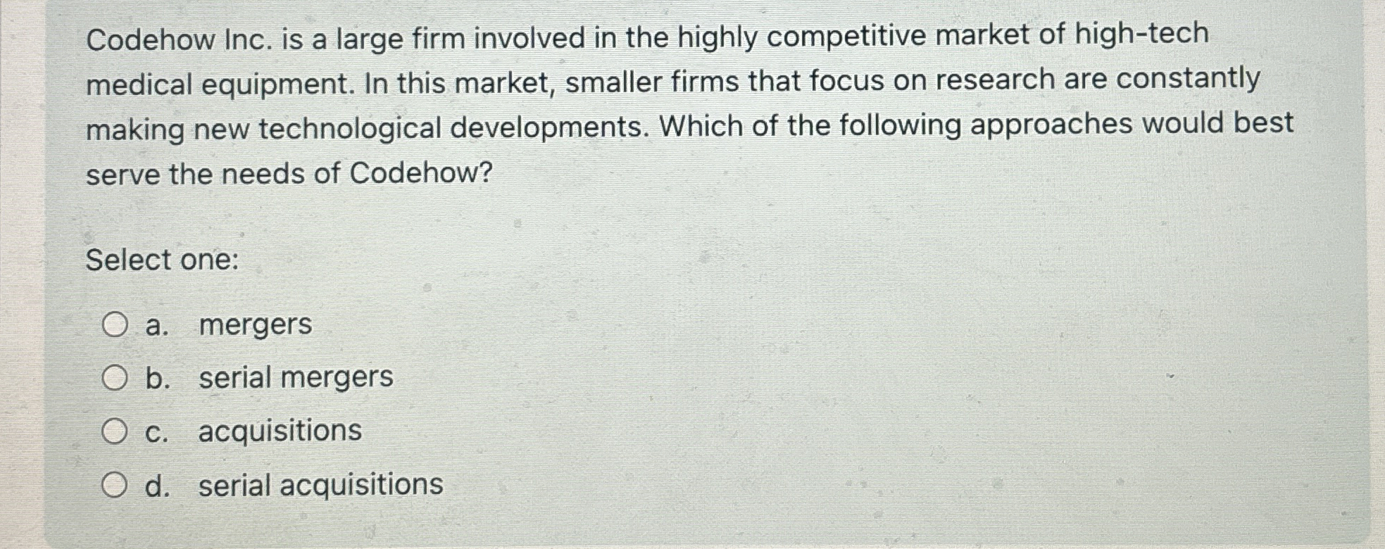  Codehow Inc. is a large firm involved in the highly competitive