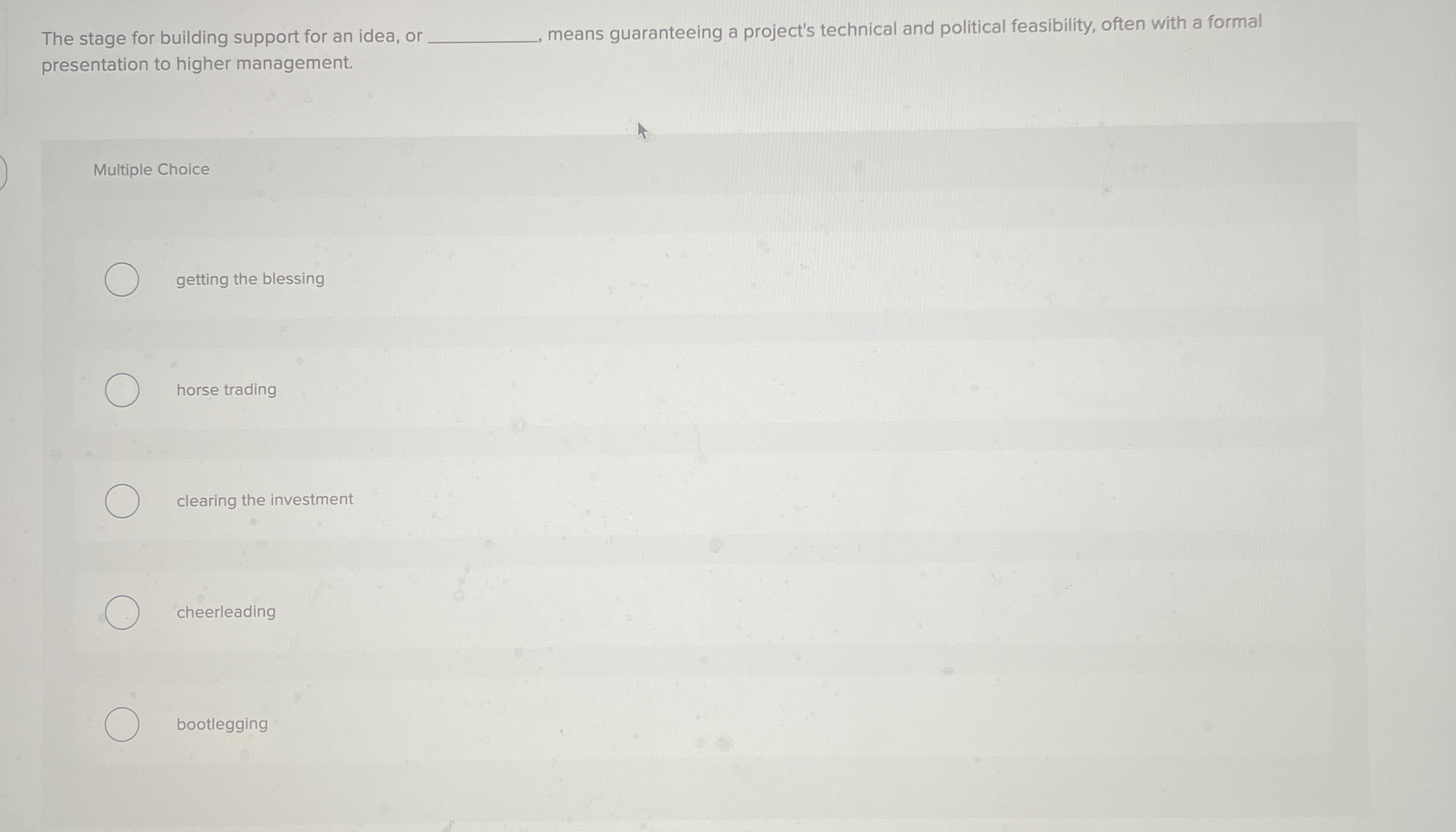  The stage for building support for an idea, or q, means