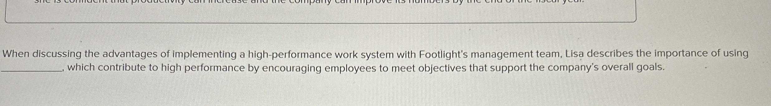  When discussing the advantages of implementing a high-performance work system with