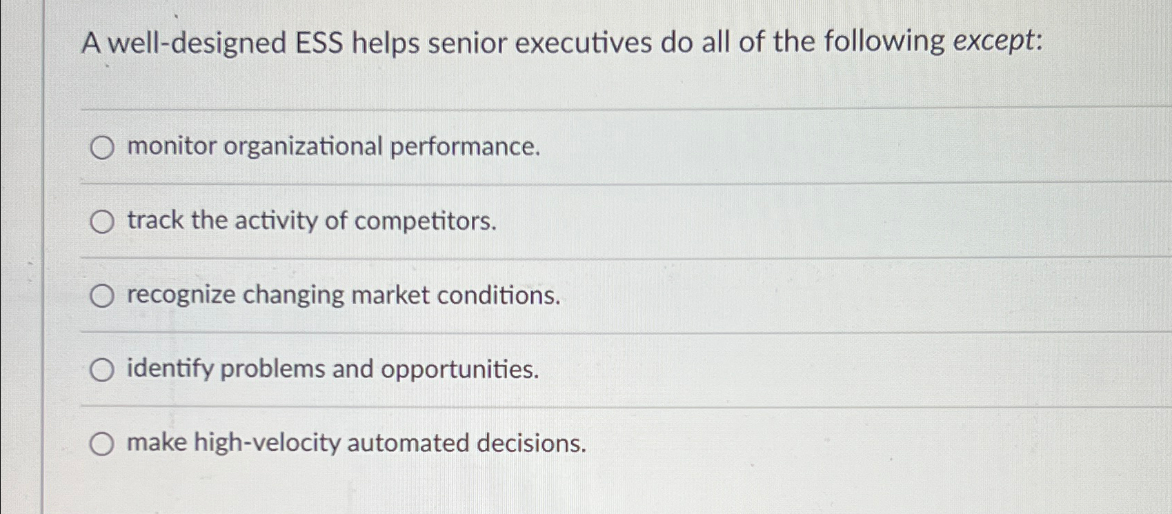  A well-designed ESS helps senior executives do all of the following