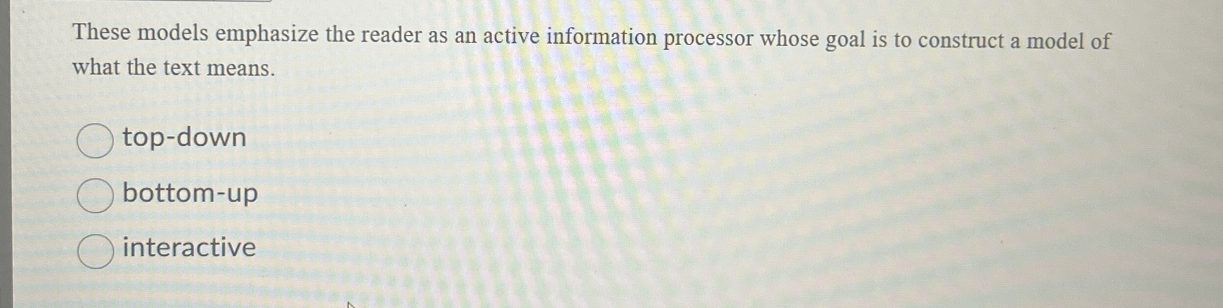  These models emphasize the reader as an active information processor whose