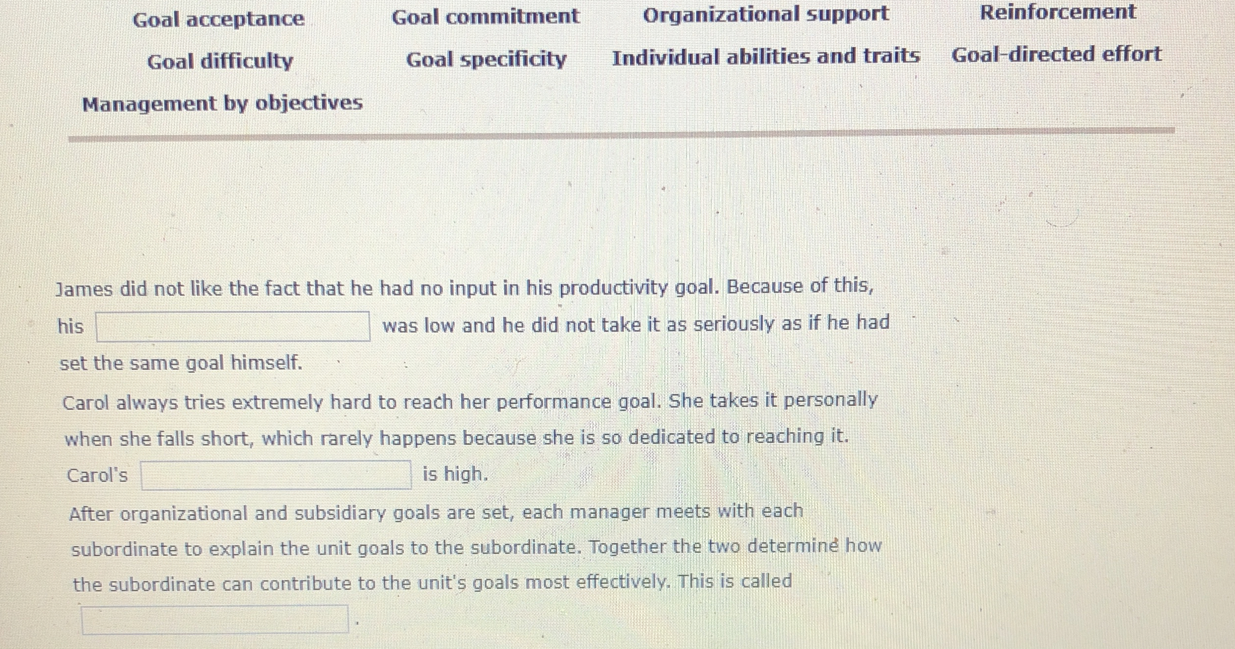  Goal acceptance Goal difficulty Goal commitment Goal specificity Organizational support Reinforcement