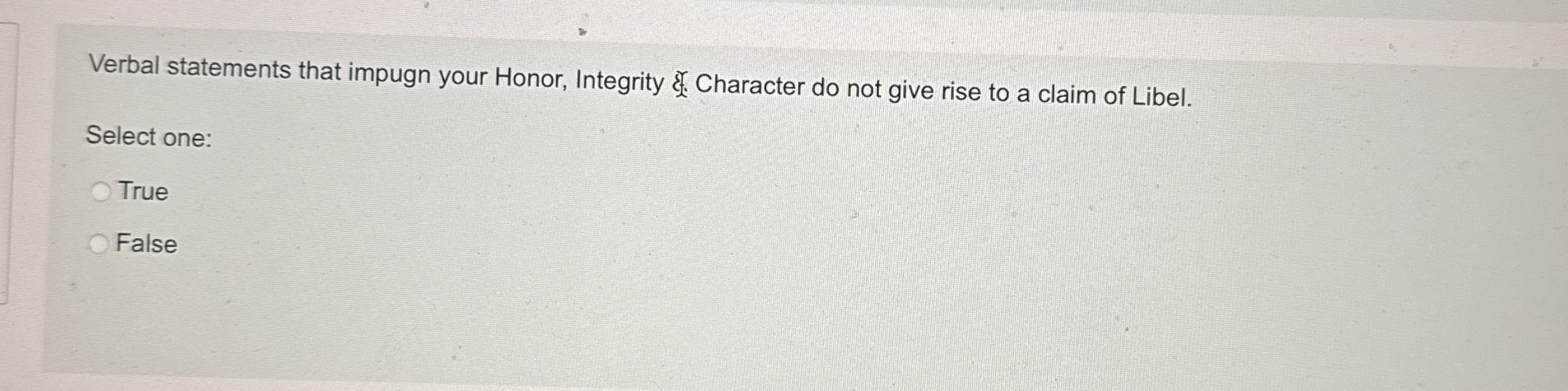  Verbal statements that impugn your Honor, Integrity char do not give