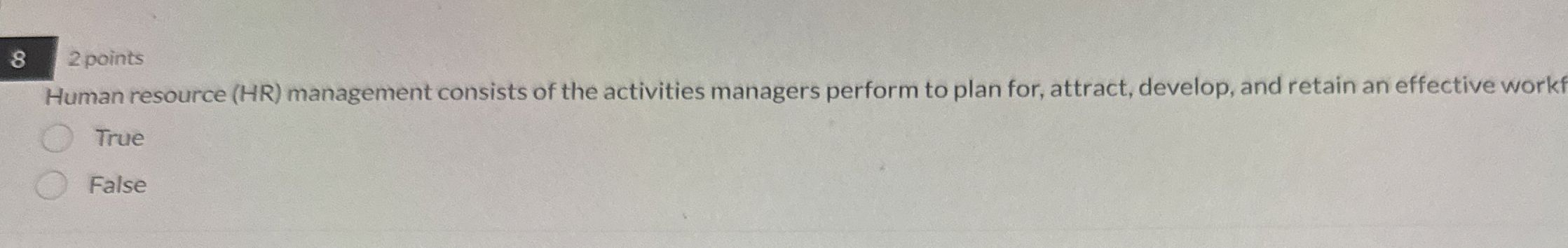  82 points Human resource (HR) management consists of the activities managers