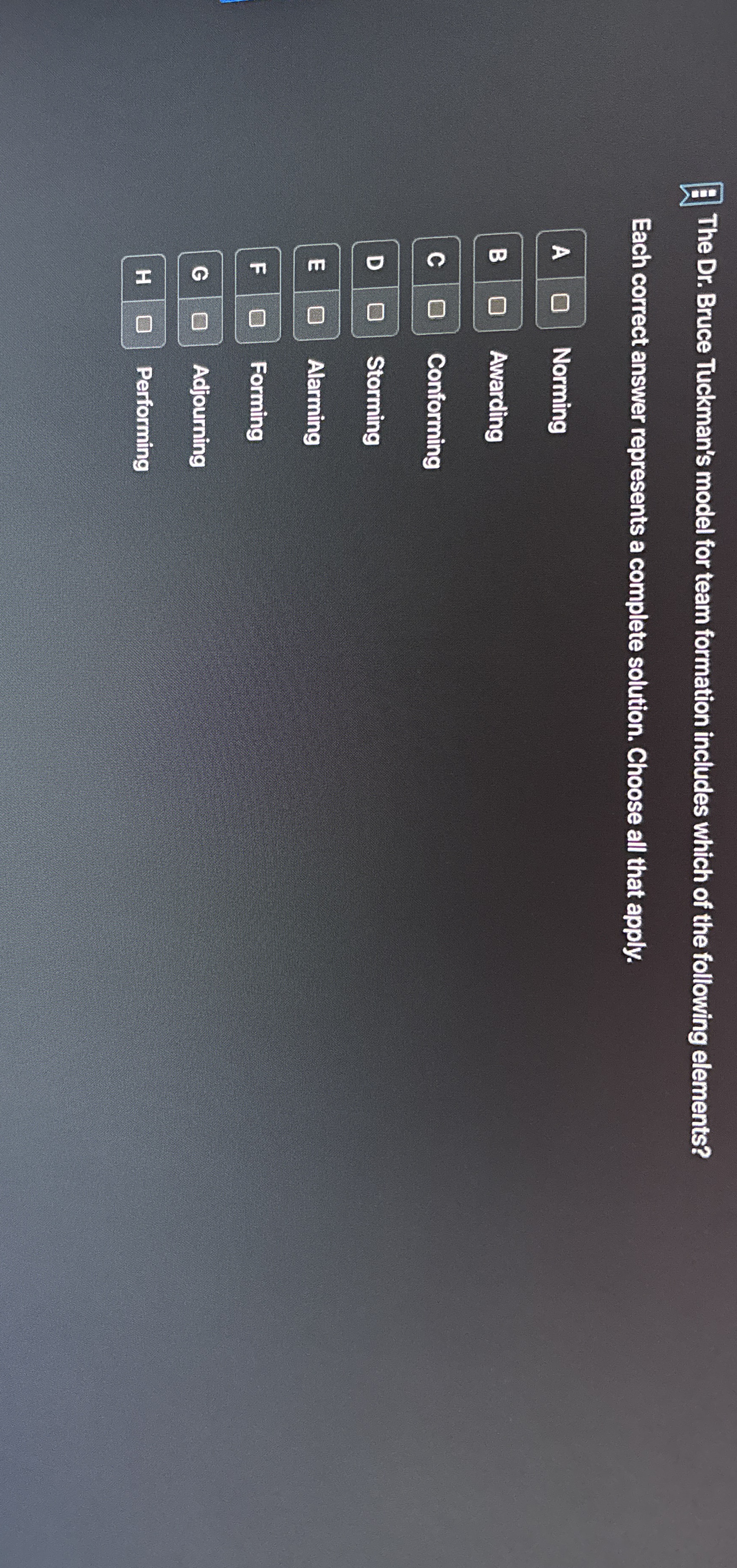  The Dr. Bruce Tuckman's model for team formation includes which of