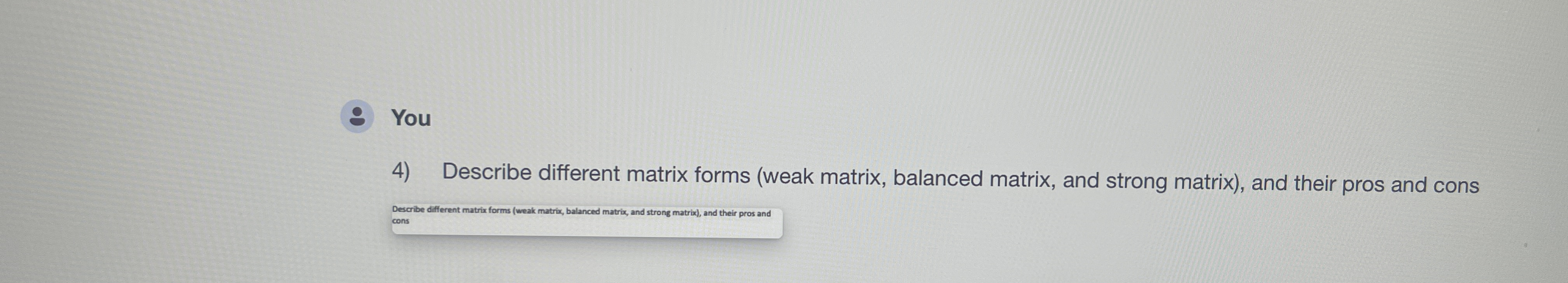  You Describe different matrix forms (weak matrix, balanced matrix, and strong