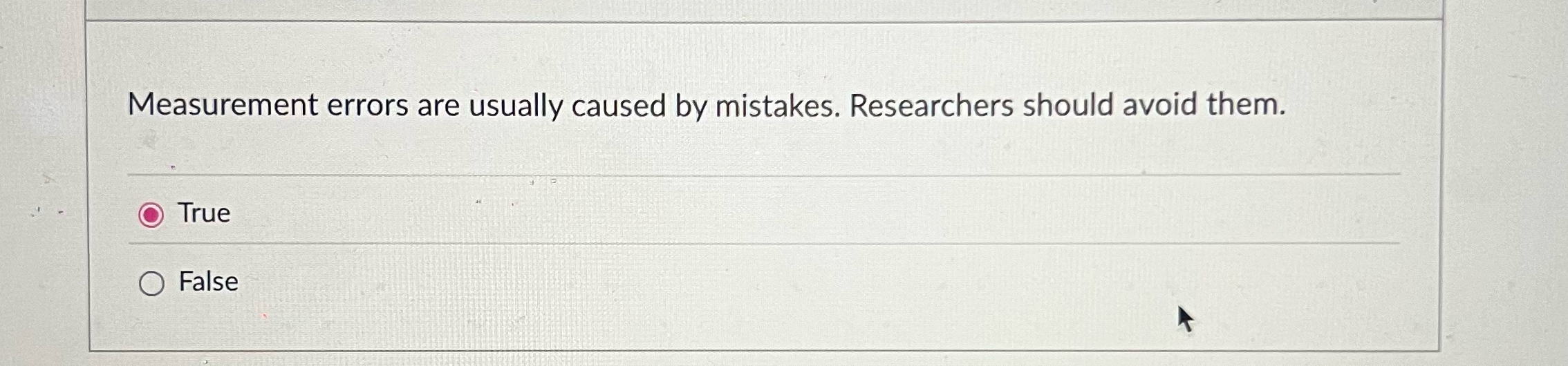  Measurement errors are usually caused by mistakes. Researchers should avoid them.