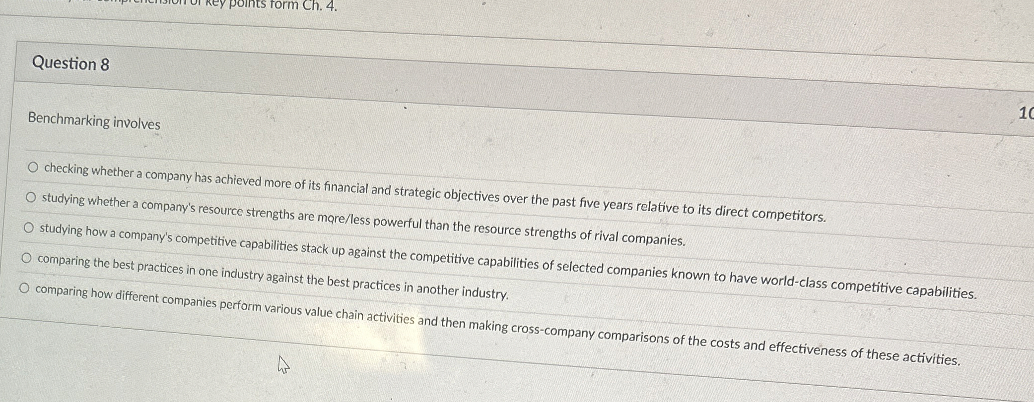  Question 8 Benchmarking involves checking whether a company has achieved more