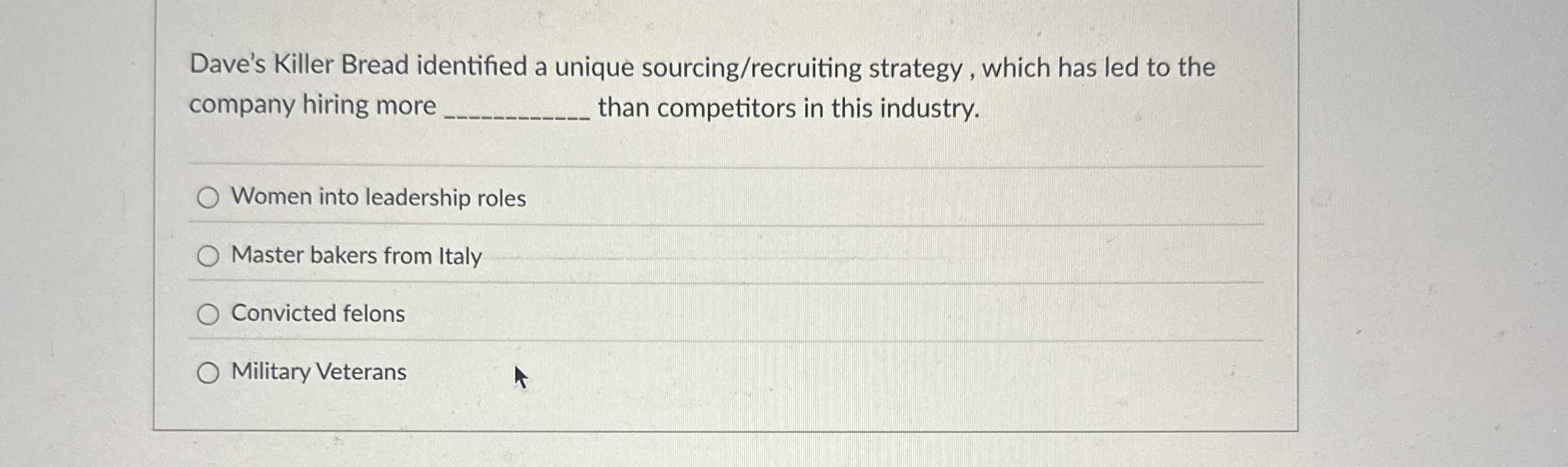  Dave's Killer Bread identified a unique sourcing/recruiting strategy, which has led