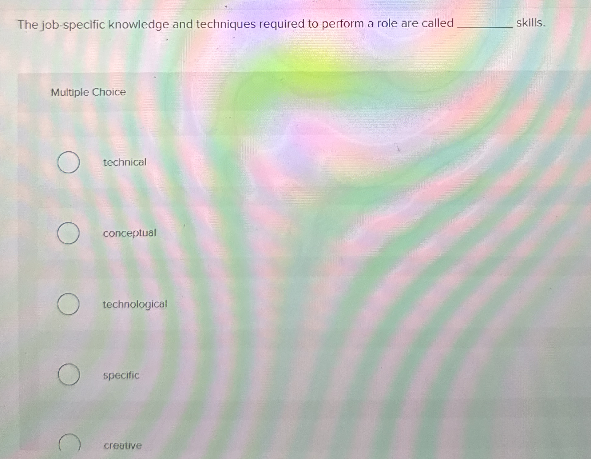  The job-specific knowledge and techniques required to perform a role are
