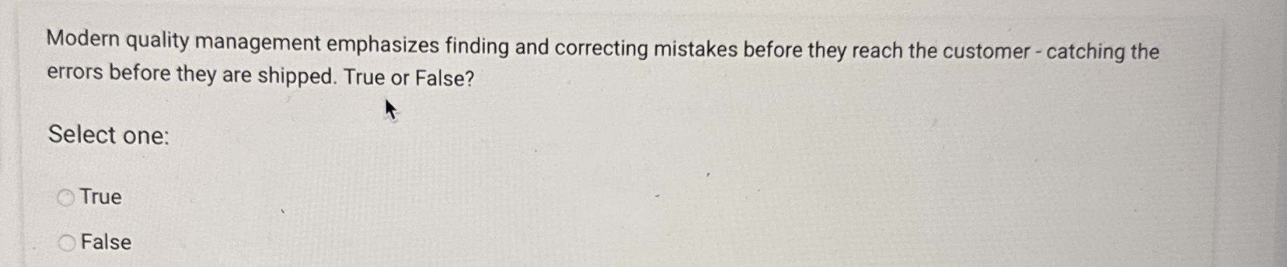 Modern quality management emphasizes finding and correcting mistakes before they reach