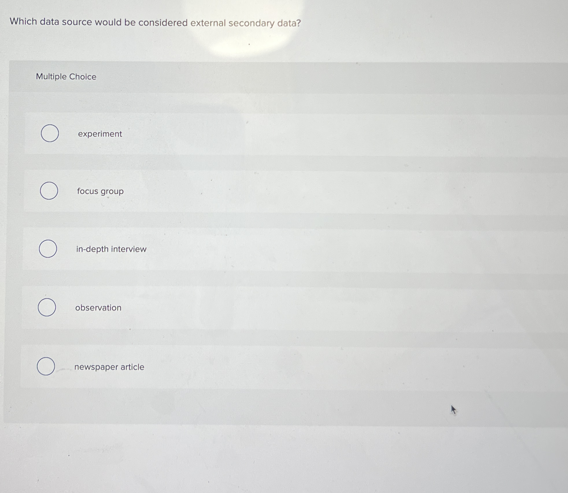  Which data source would be considered external secondary data? Multiple Choice