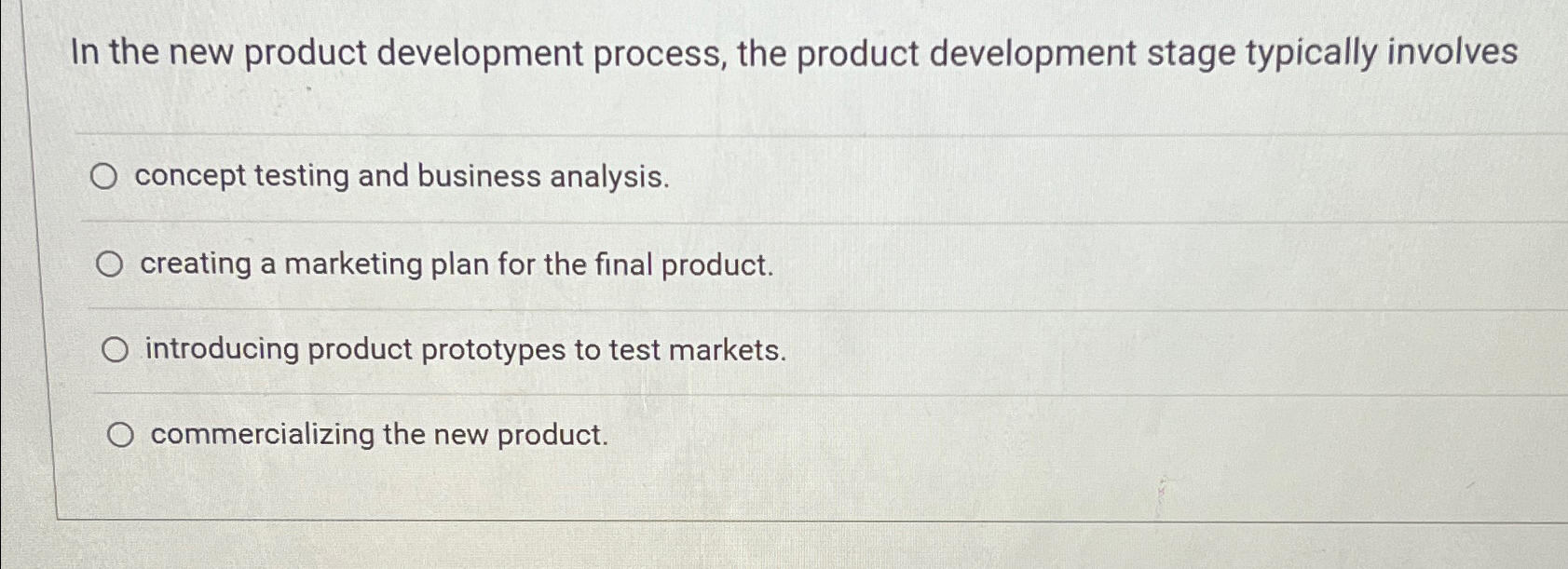  In the new product development process, the product development stage typically