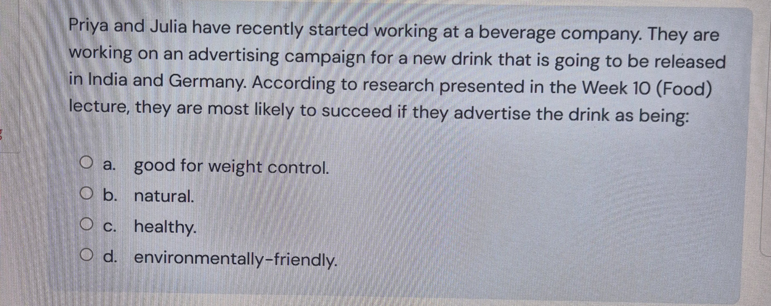  Priya and Julia have recently started working at a beverage company.