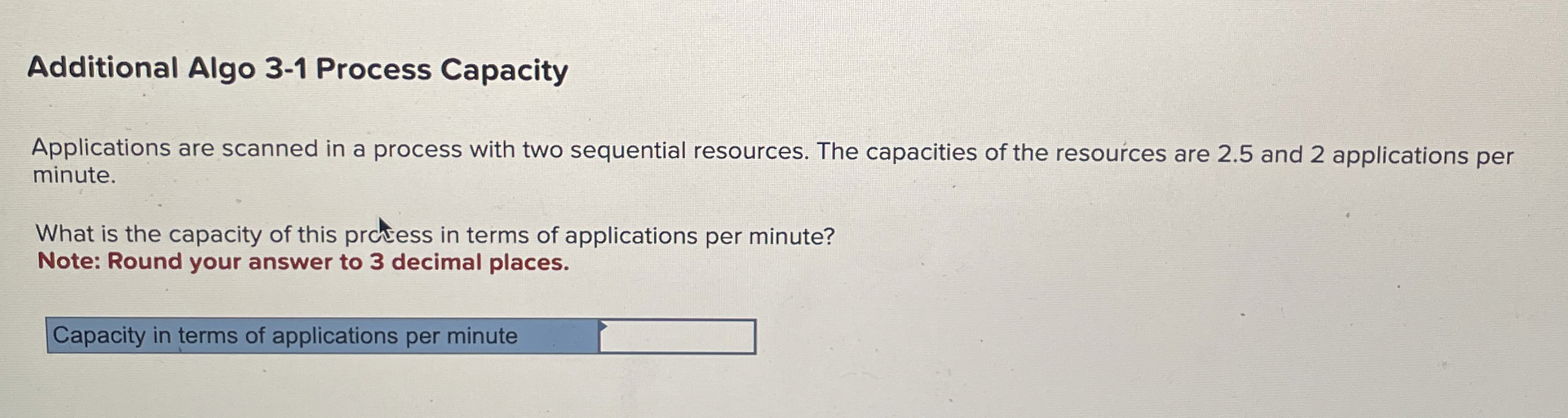  Additional Algo 3-1 Process Capacity Applications are scanned in a process