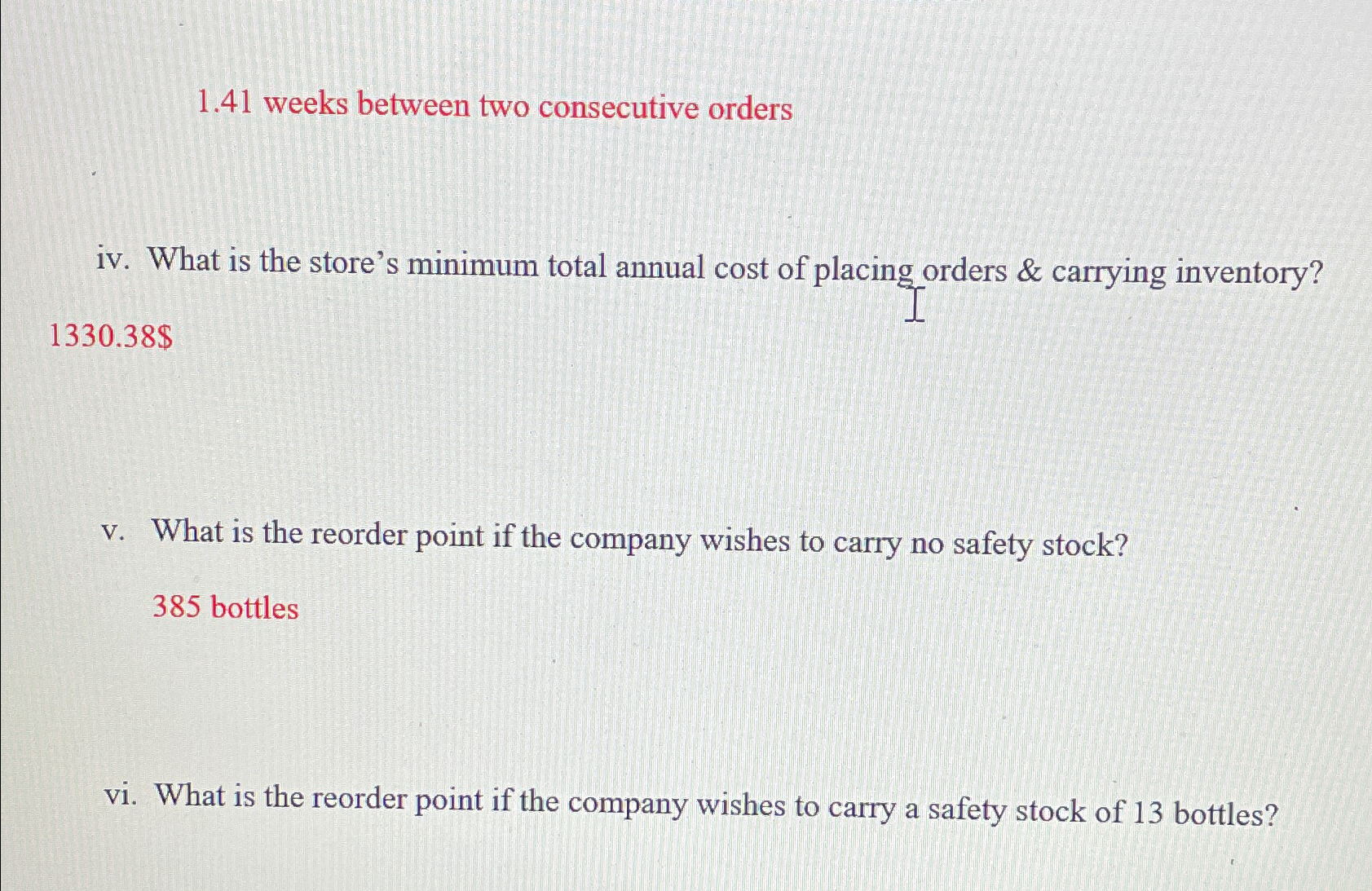  1.41 weeks between two consecutive orders iv. What is the store's