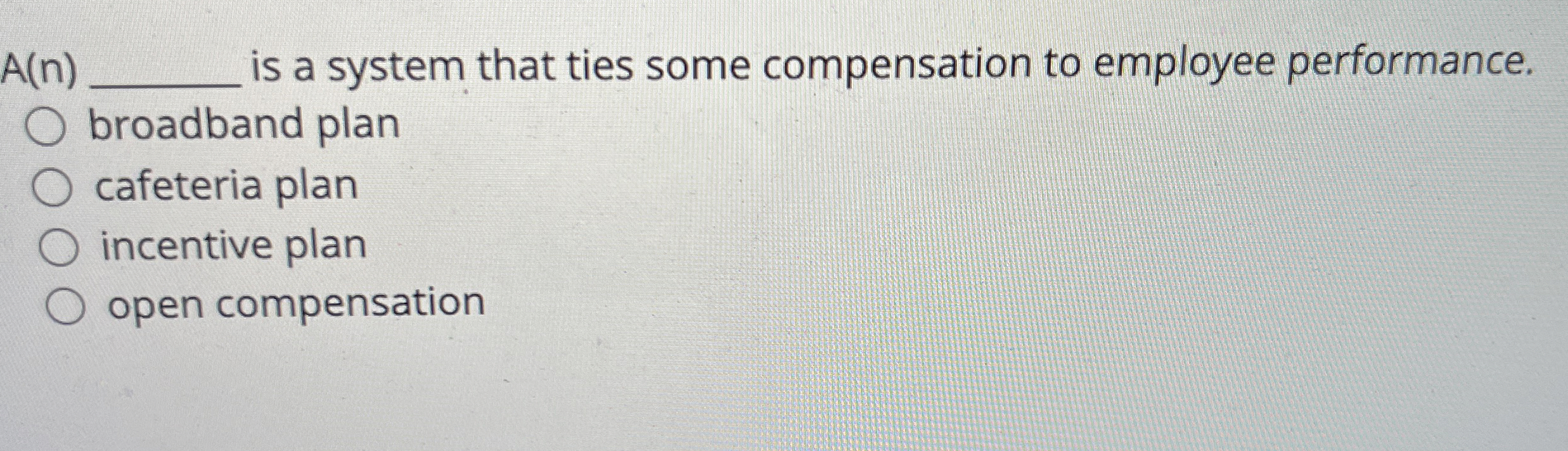  A(n)q, is a system that ties some compensation to employee performance.