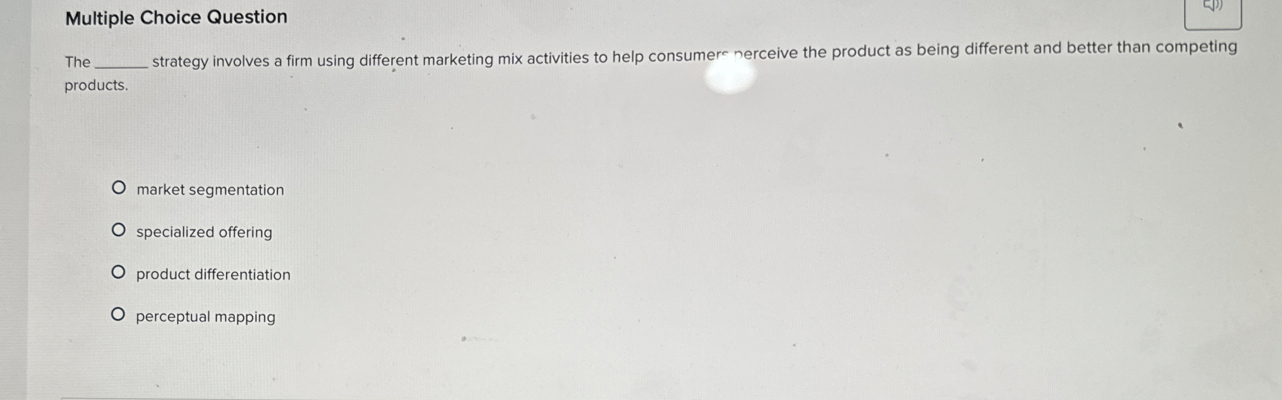  Multiple Choice Question The strategy involves a firm using different marketing