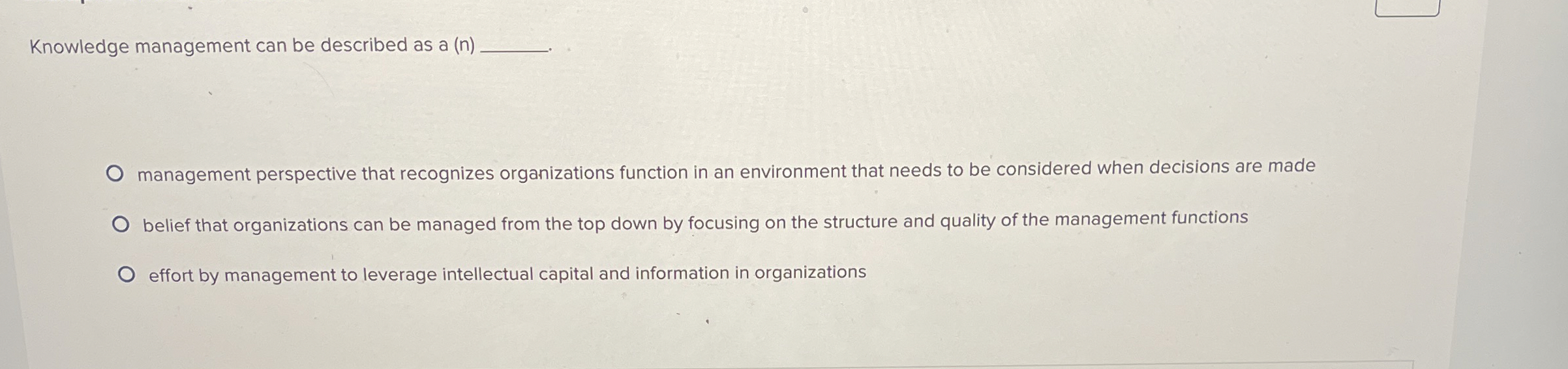  Knowledge management can be described as a (n) management perspective that